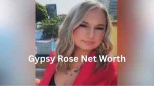 gypsy rose net worth