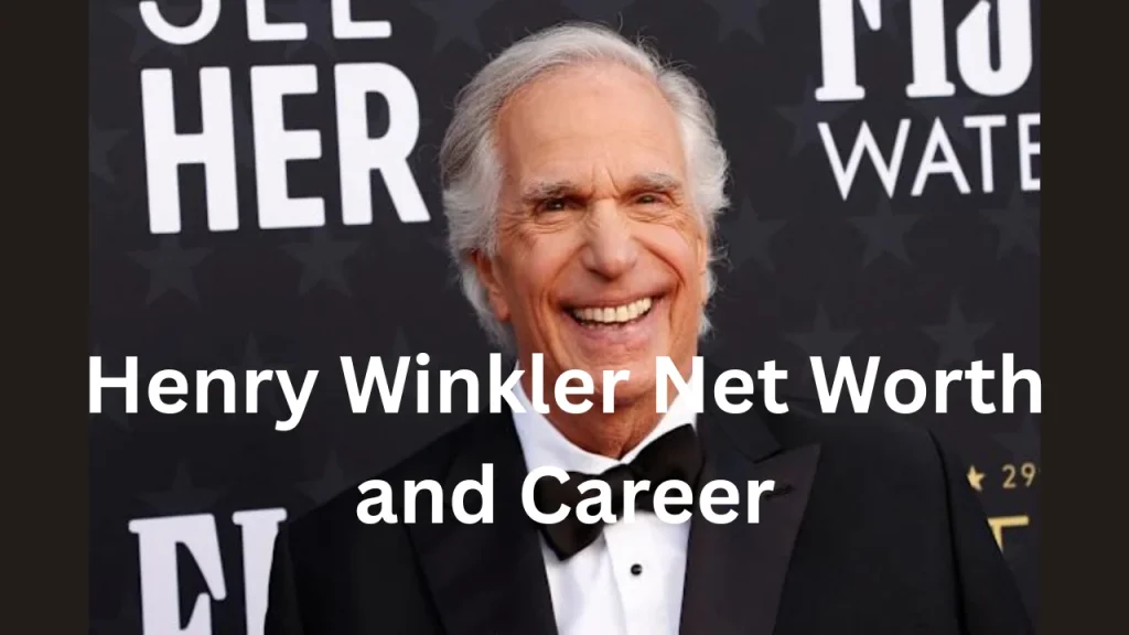Henry Winkler Net Worth and Career