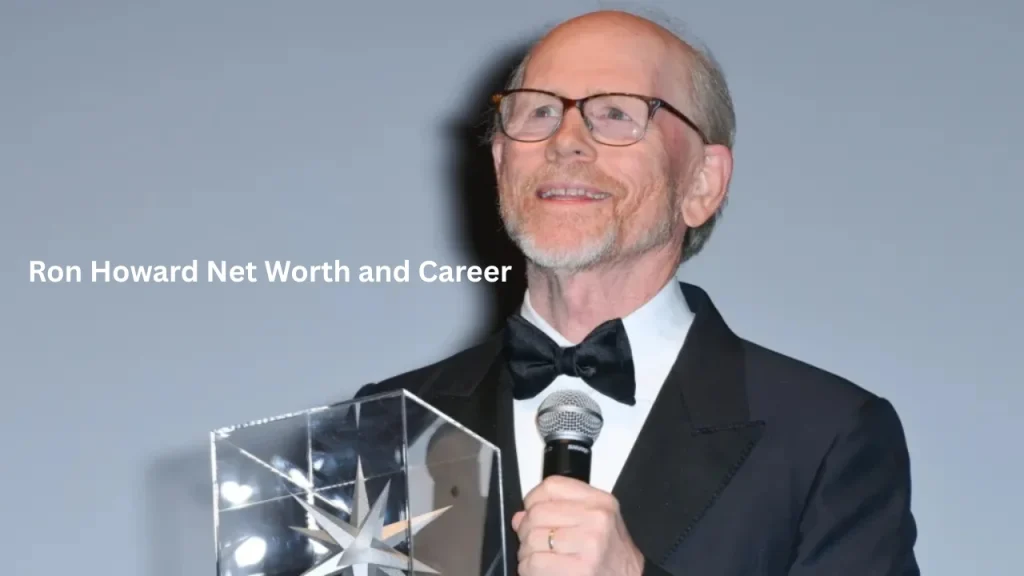 Ron Howard Net Worth and Career