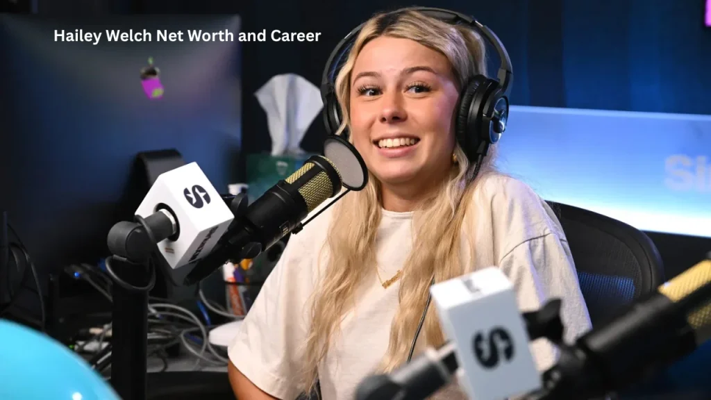 Hailey Welch Net Worth and Career