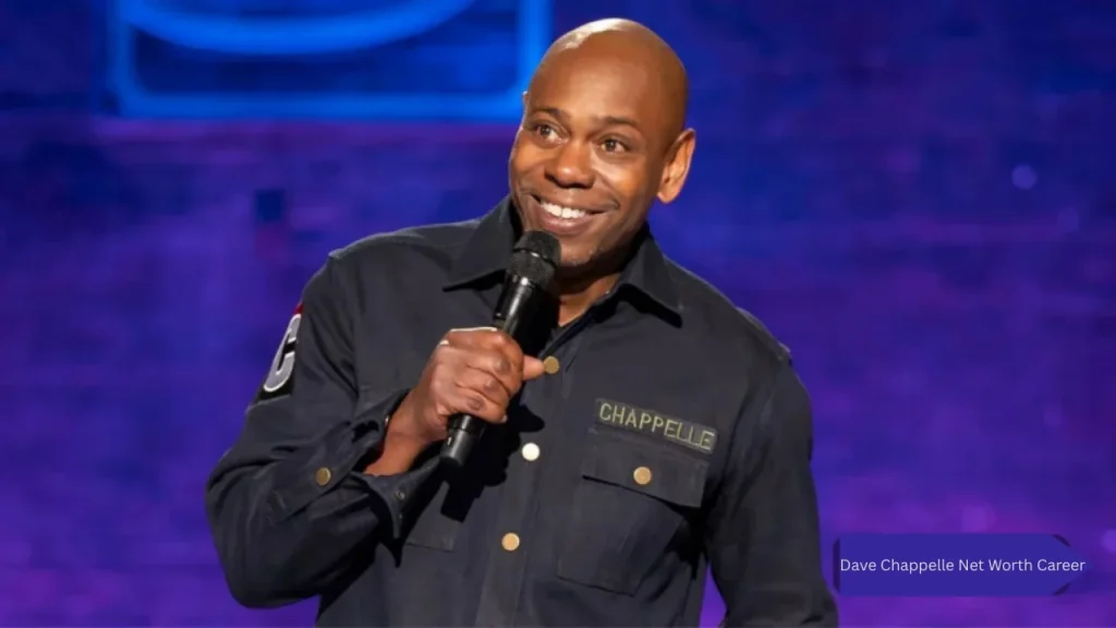 Dave Chappelle Net Worth Career